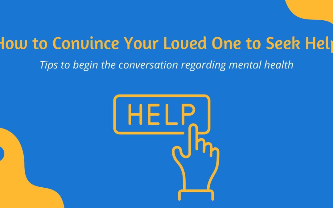 How to Encourage Your Loved One to Seek Help