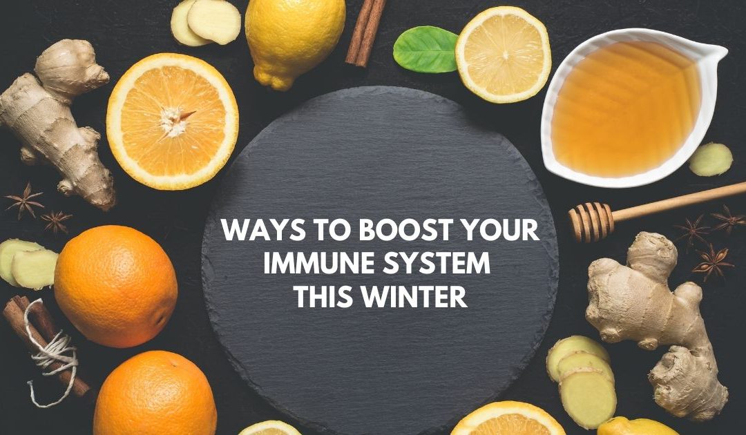 How to Strengthen Your Immune System This Winter