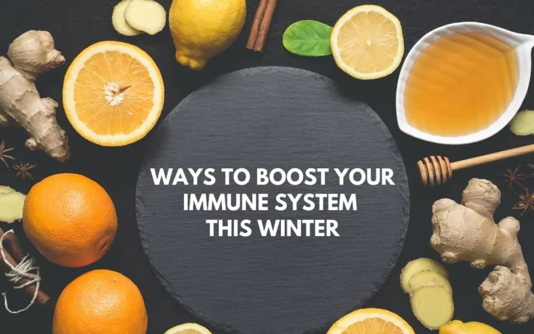 How to Strengthen Your Immune System This Winter