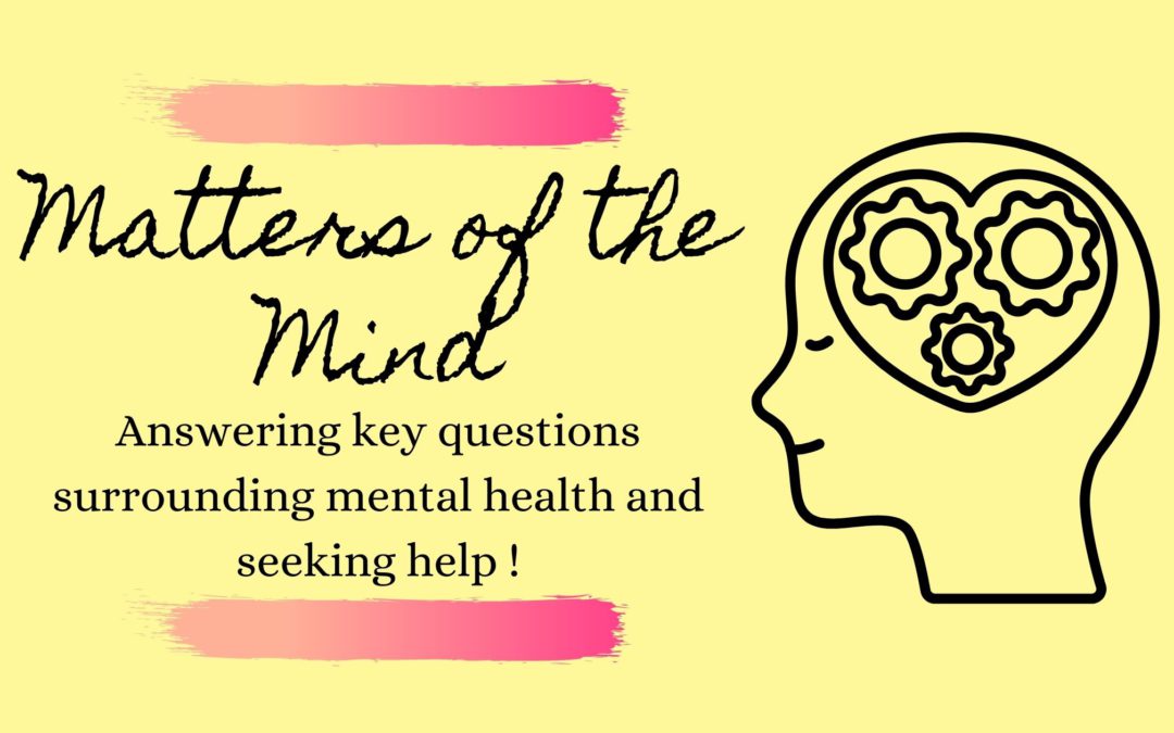 Matters of the Mind: answering key questions surrounding mental health and seeking help