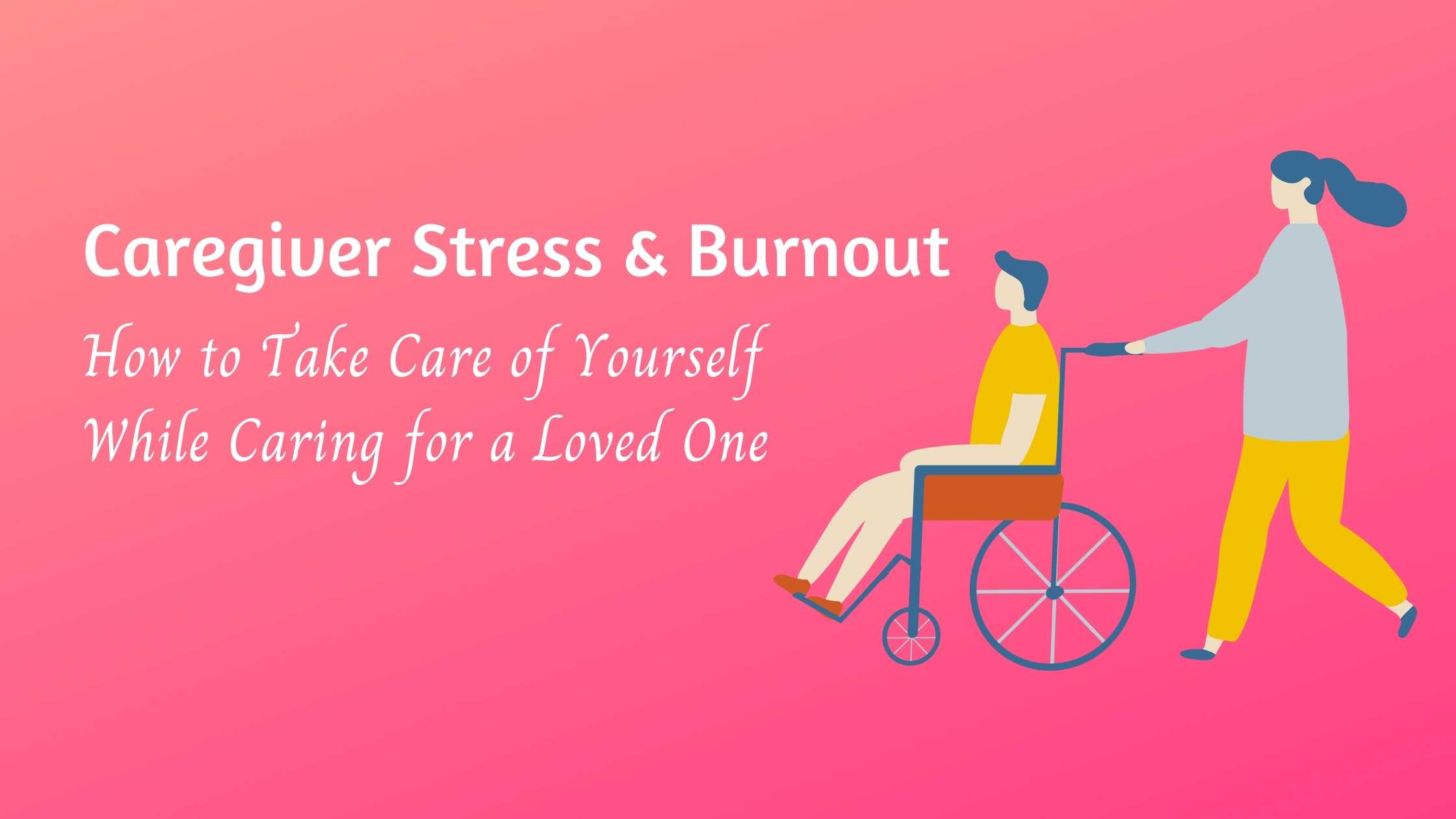 How To Avoid Burnout As A Caregiver