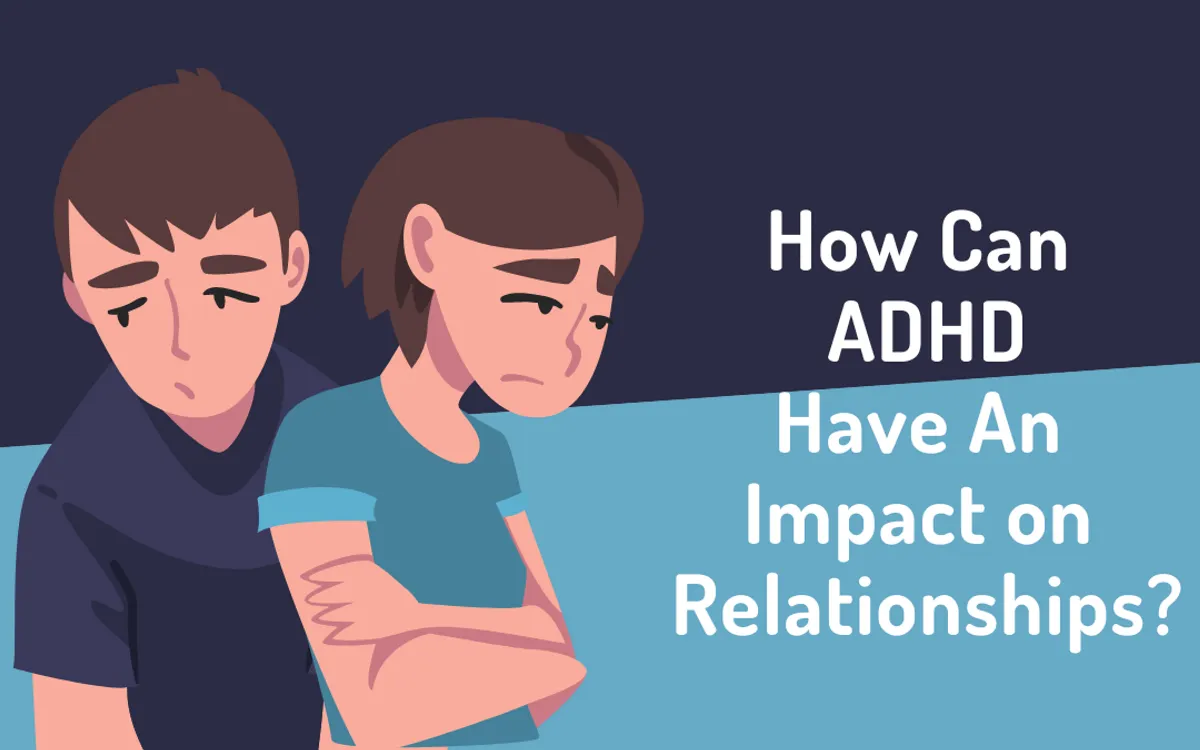 How ADHD Might Impact Your Relationship | DocVita